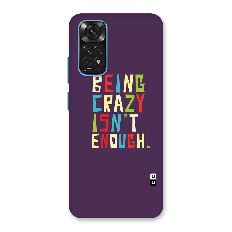 Crazy Isnt Enough Back Case for Redmi Note 11S