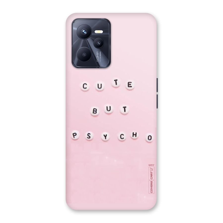 Cute But Psycho Back Case for Realme C35