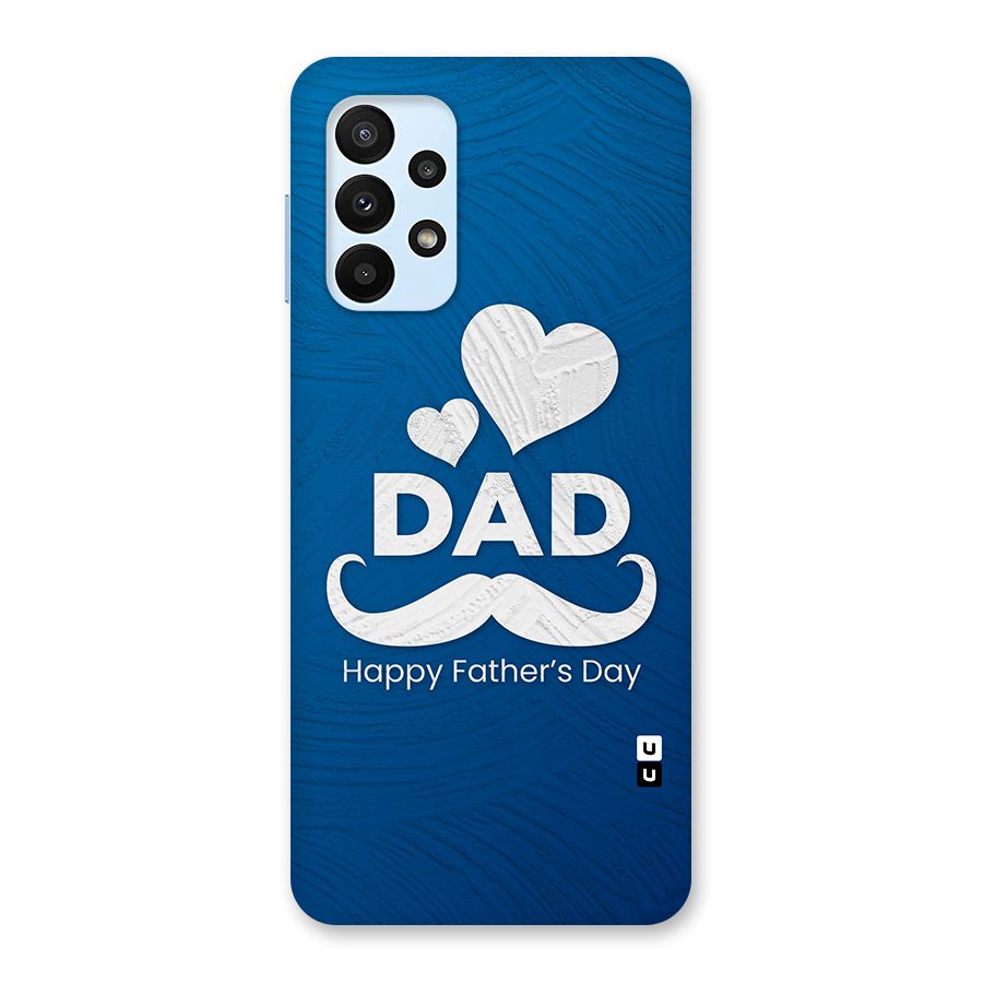 Dad Happy Fathers Day Back Case for Galaxy A23