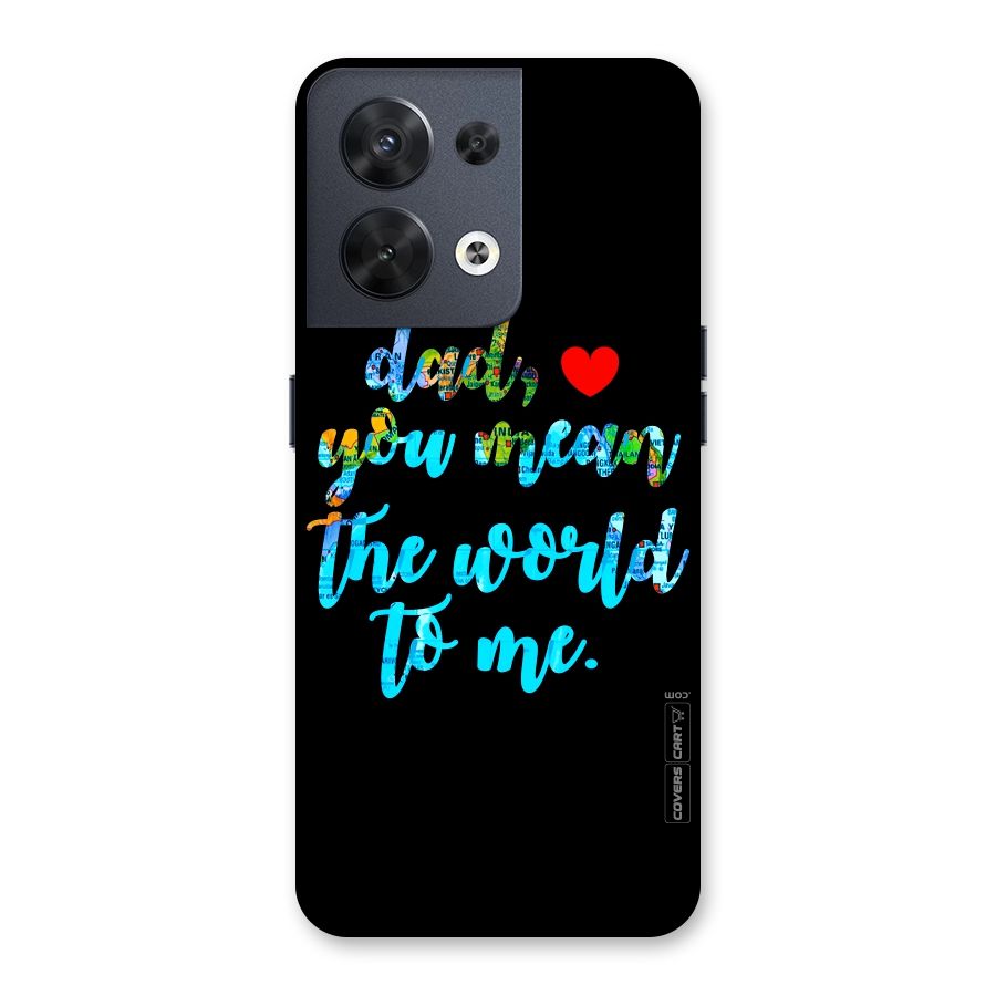 Dad You Mean World to Me Back Case for Oppo Reno8 5G