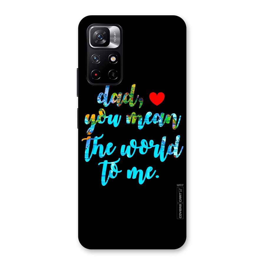Dad You Mean World to Me Back Case for Redmi Note 11T 5G