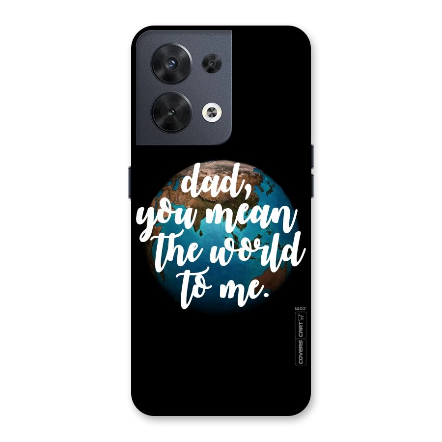 Dad You Mean World to Mes Back Case for Oppo Reno8 5G