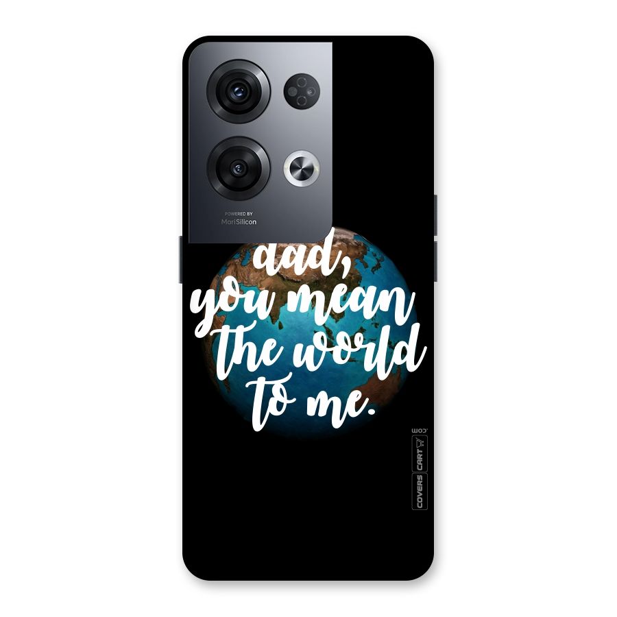 Dad You Mean World to Mes Back Case for Oppo Reno8 Pro 5G