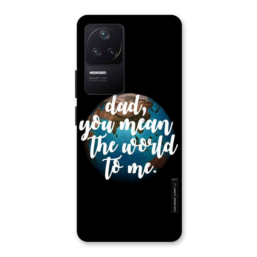 Dad You Mean World to Mes Back Case for Poco F4 5G