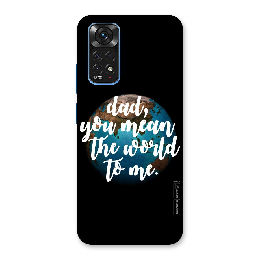 Dad You Mean World to Mes Back Case for Redmi Note 11S