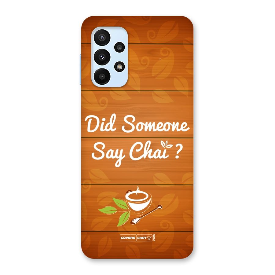 Did Someone Say Chai Back Case for Galaxy A23