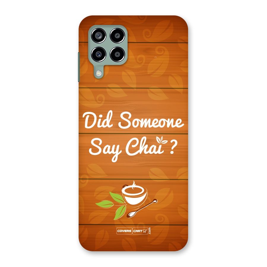 Did Someone Say Chai Back Case for Galaxy M33