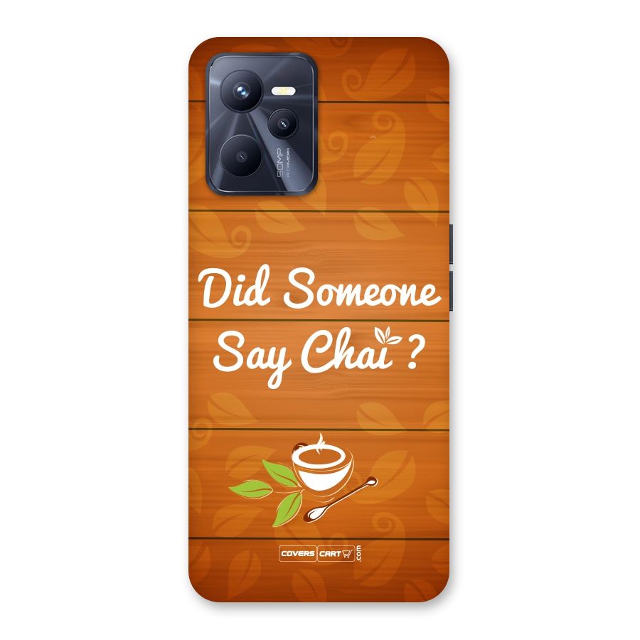 Did Someone Say Chai Back Case for Realme C35