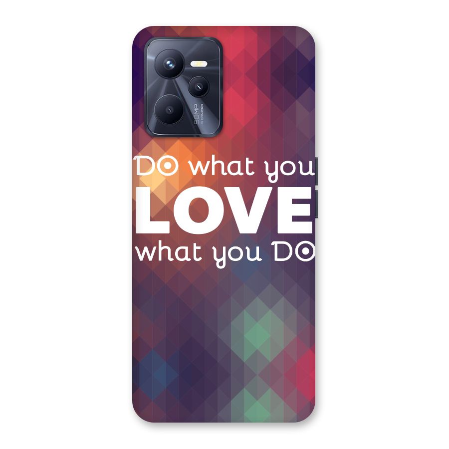 Do What You Love Back Case for Realme C35