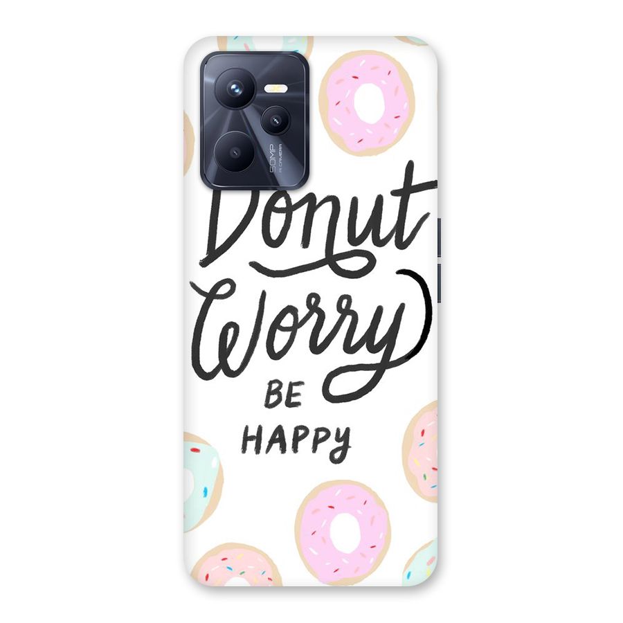 Donut Worry Be Happy Back Case for Realme C35