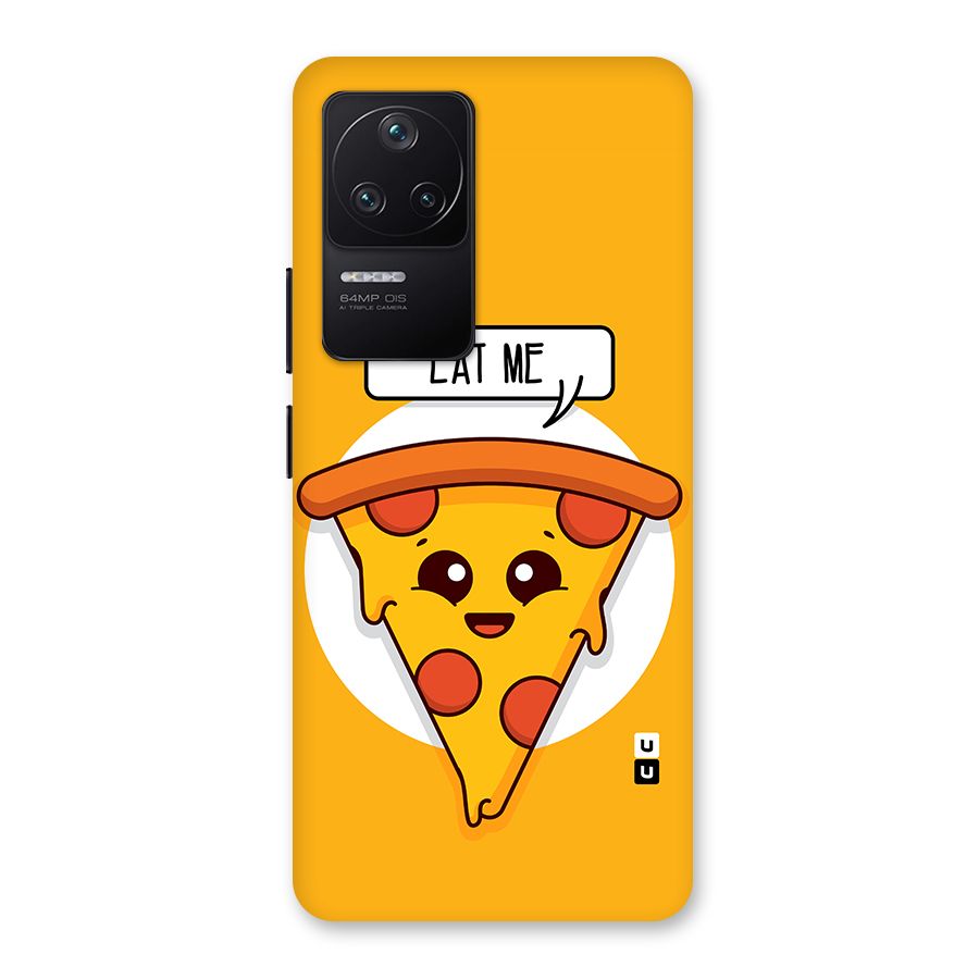 Eat Me Cute Pizza Slice Back Case for Poco F4 5G