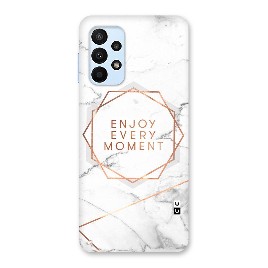 Enjoy Every Moment Back Case for Galaxy A23
