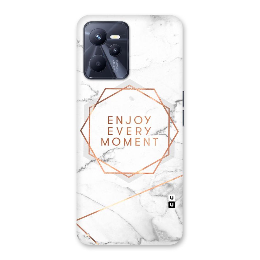 Enjoy Every Moment Back Case for Realme C35