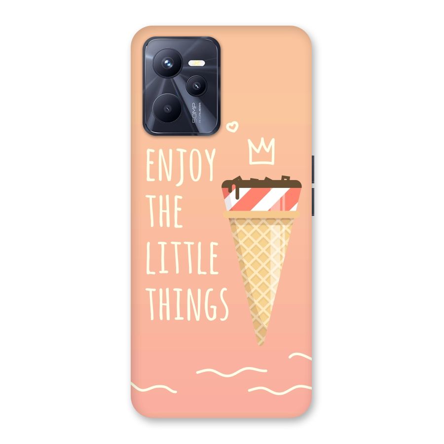 Enjoy the Little Things Back Case for Realme C35