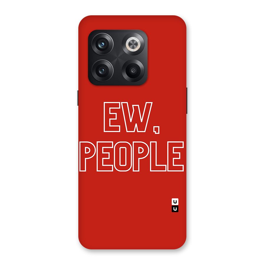 Ew People Back Case for OnePlus 10T