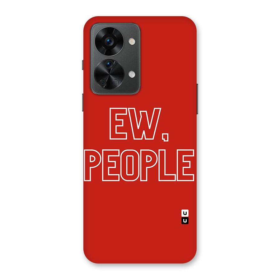 Ew People Back Case for OnePlus Nord 2T