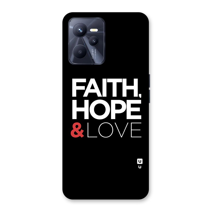 Faith Hope and Love Typography Back Case for Realme C35