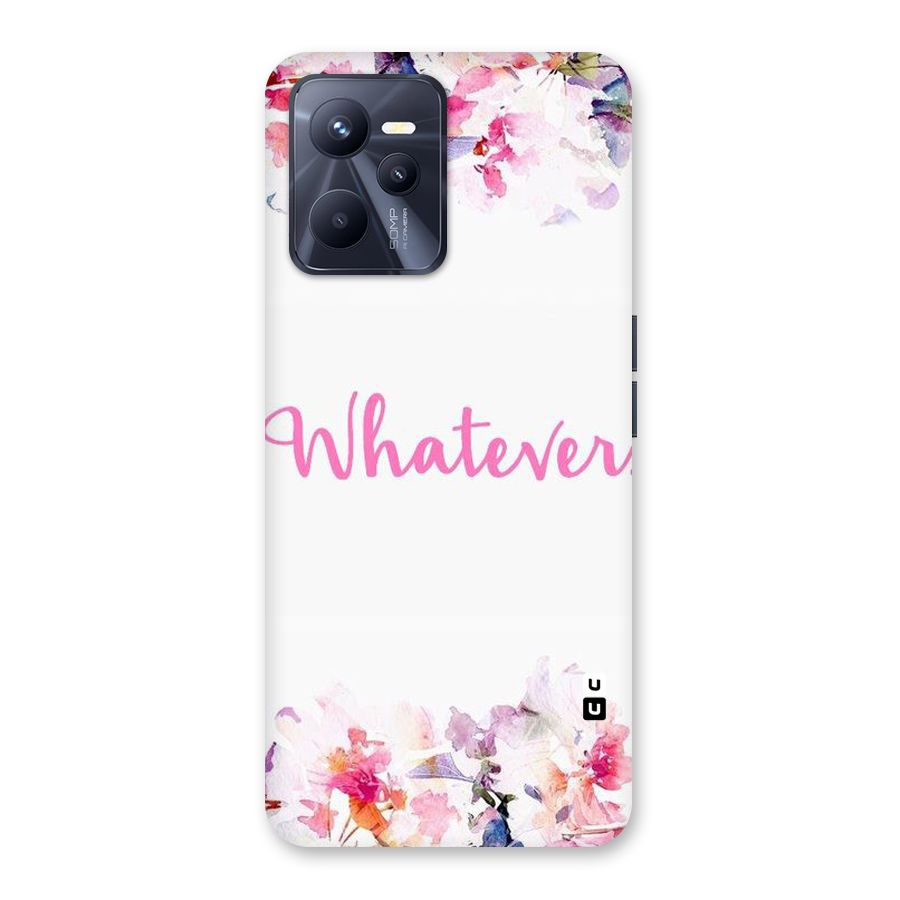 Flower Whatever Back Case for Realme C35