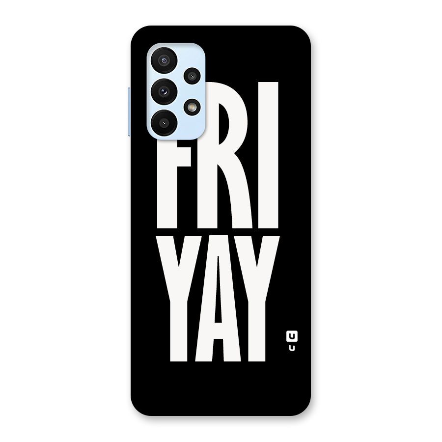 Fri Yay Back Case for Galaxy A23