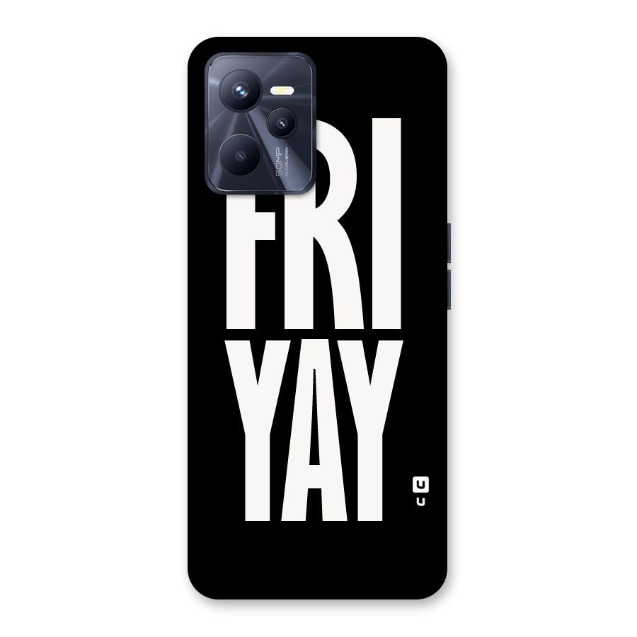 Fri Yay Back Case for Realme C35