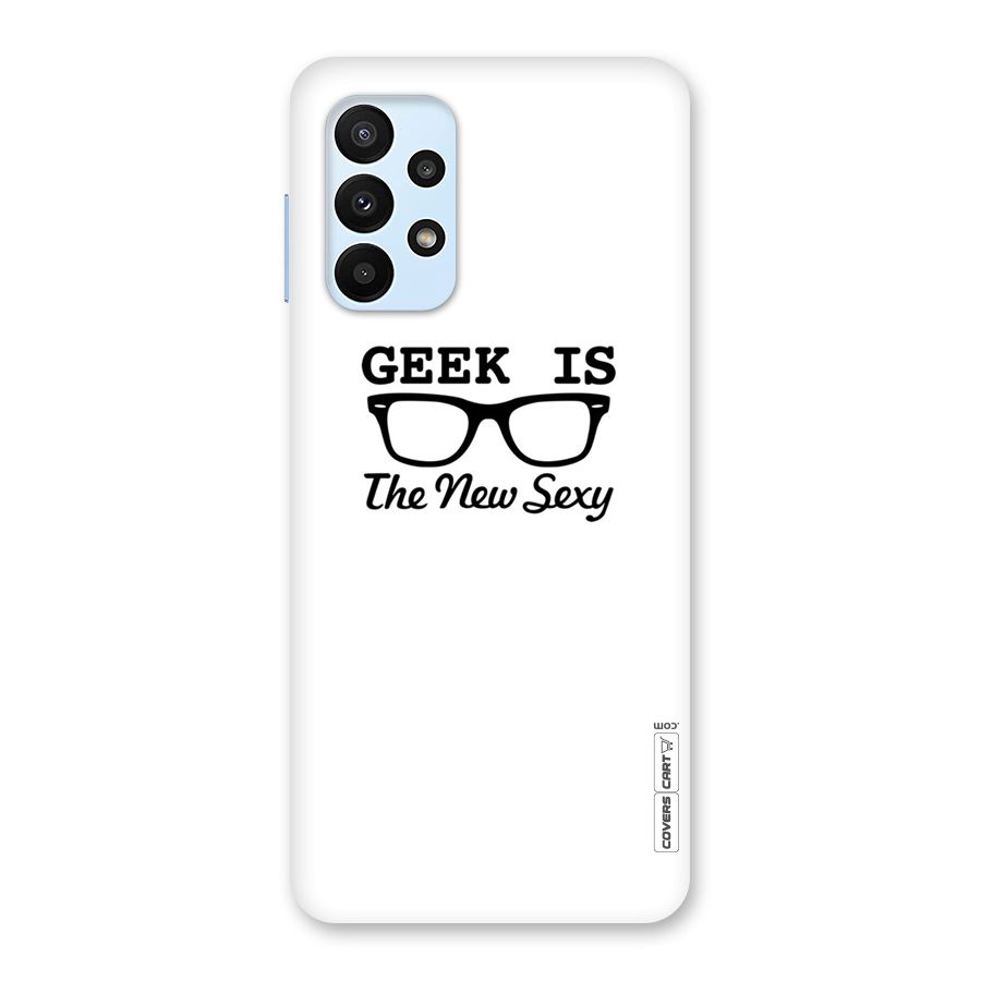 Geek Is The New Sexy Back Case for Galaxy A23
