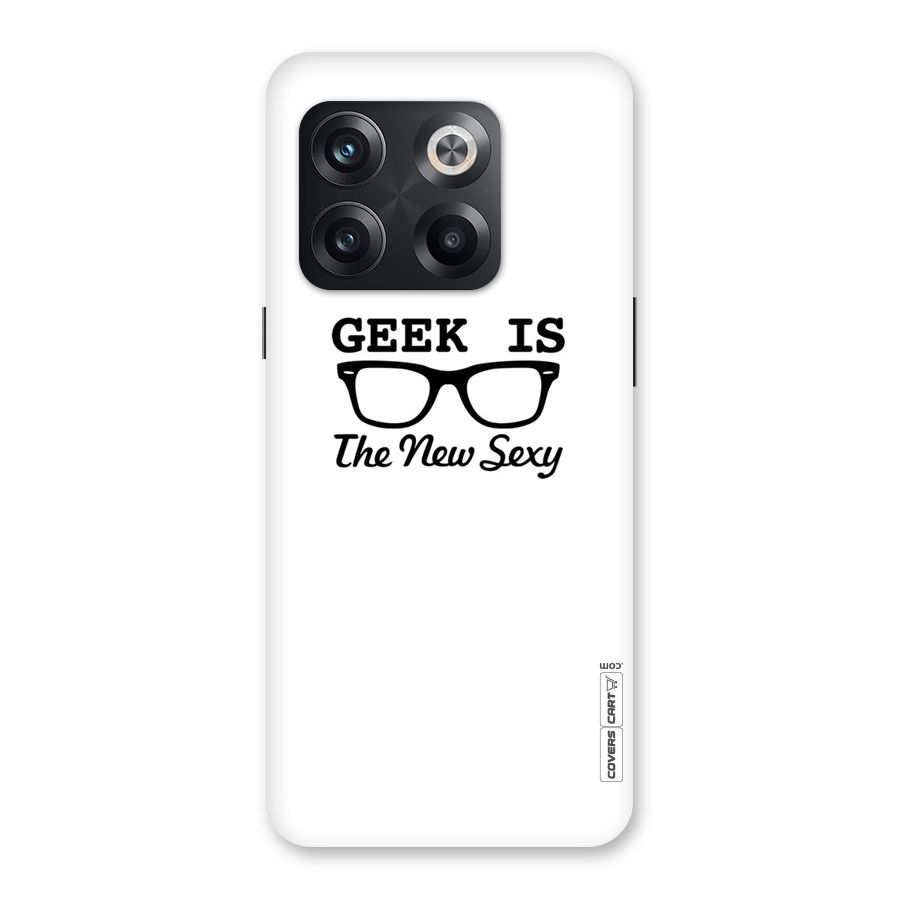 Geek Is The New Sexy Back Case for OnePlus 10T