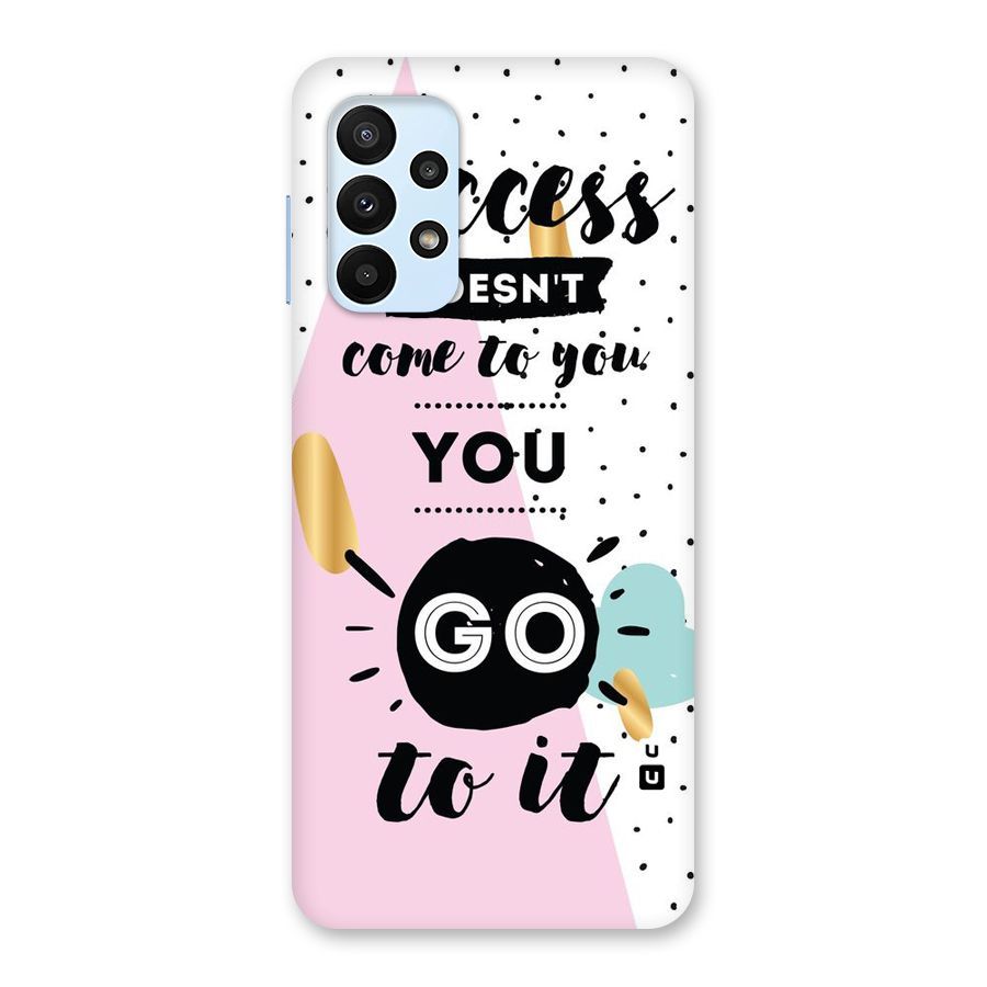 Go To Success Back Case for Galaxy A23