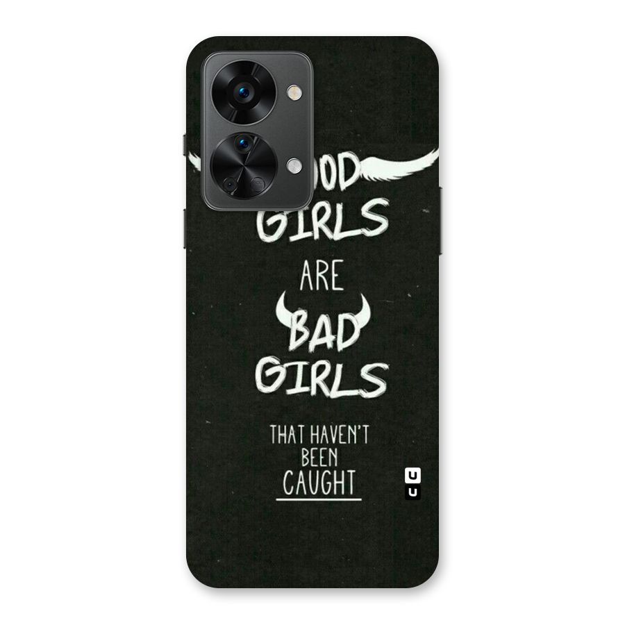 Good Bad Girls Back Case for OnePlus Nord 2T