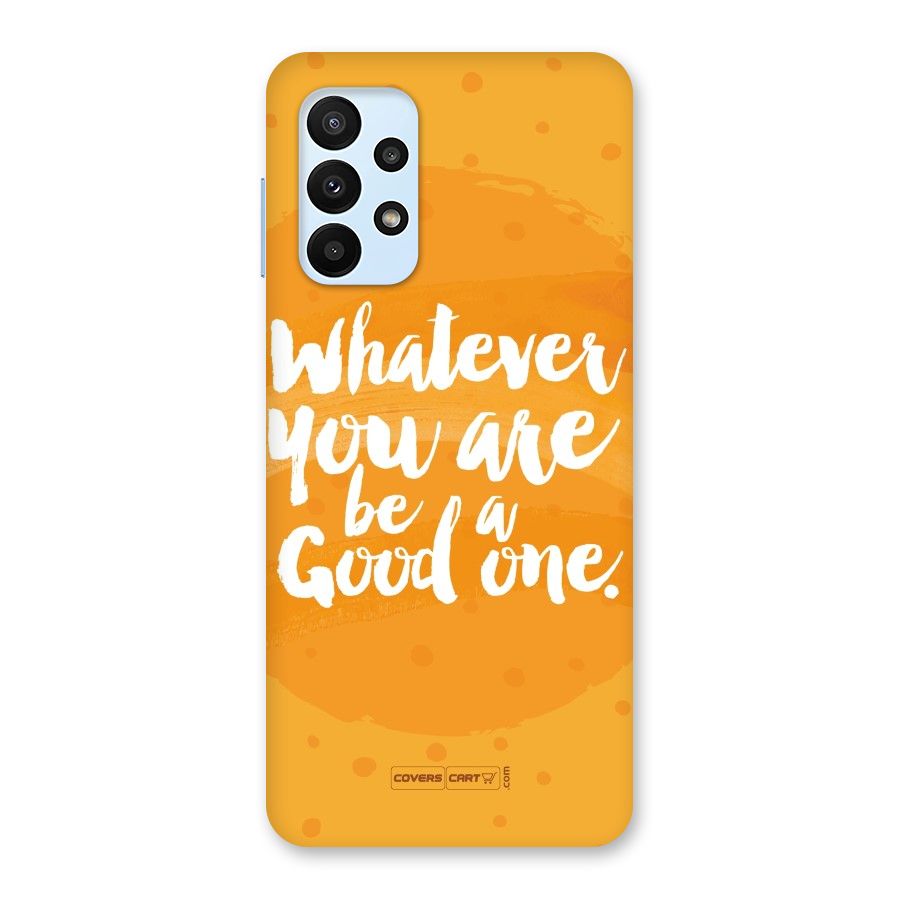 Good One Quote Back Case for Galaxy A23