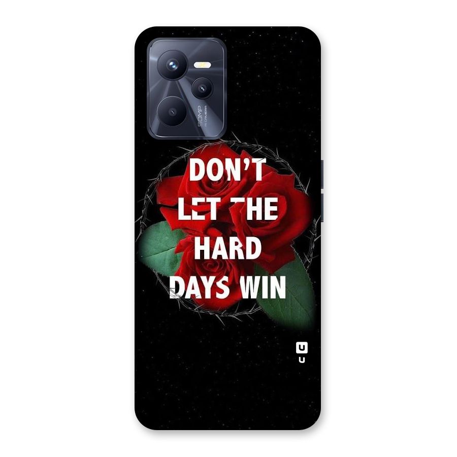 Hard Days No Win Back Case for Realme C35