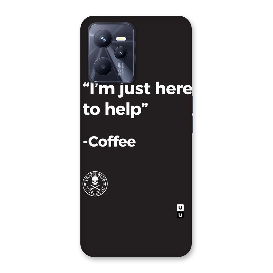 Here To Help Back Case for Realme C35