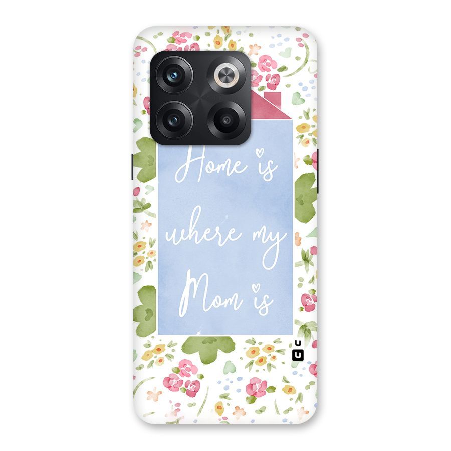 Home is Where Mom is Back Case for OnePlus 10T
