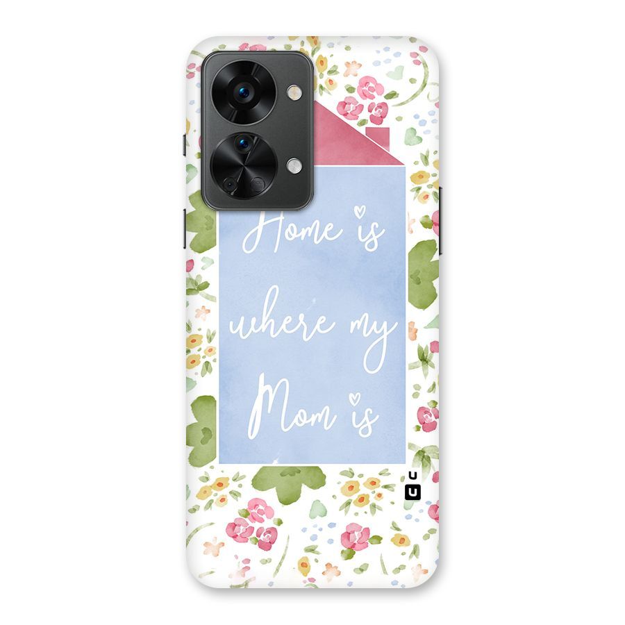 Home is Where Mom is Back Case for OnePlus Nord 2T