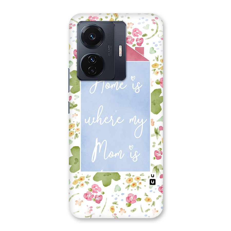 Home is Where Mom is Back Case for Vivo T1 Pro