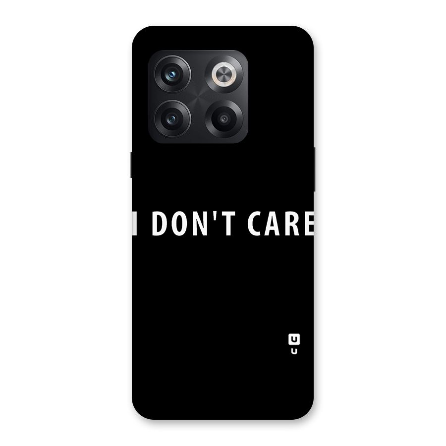 I Dont Care Typography Back Case for OnePlus 10T