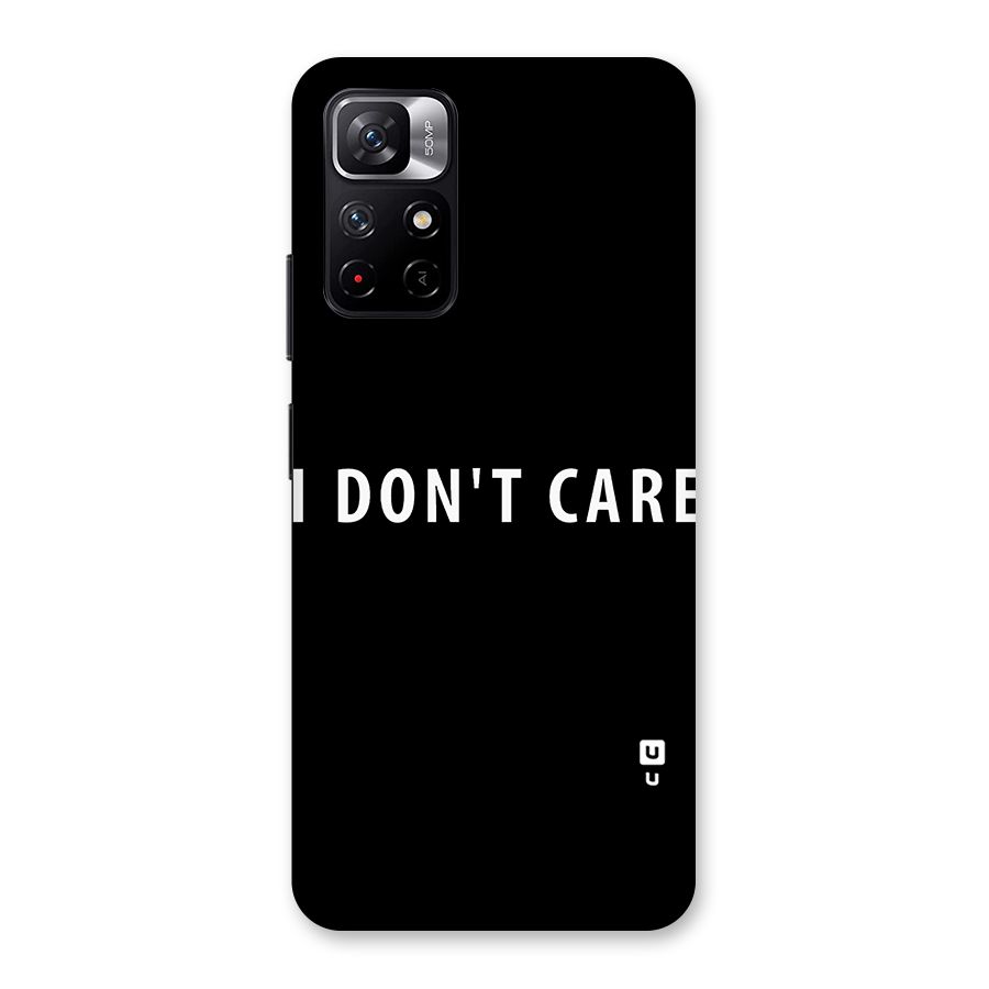 I Dont Care Typography Back Case for Redmi Note 11T 5G