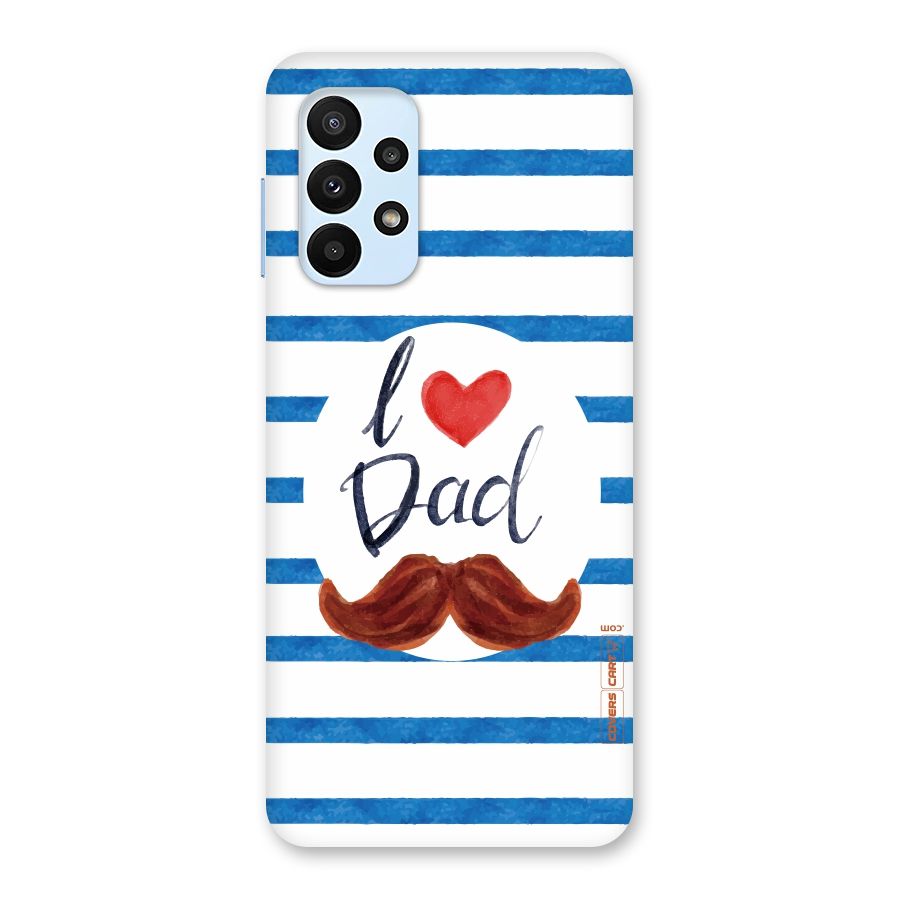 I Love Dad Back Case for Galaxy A23