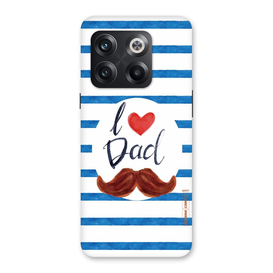 I Love Dad Back Case for OnePlus 10T