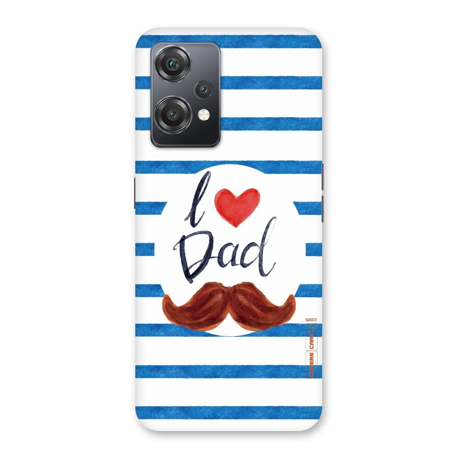 I Love Dad Back Case for OnePlus Nord CE 2 Lite 5G