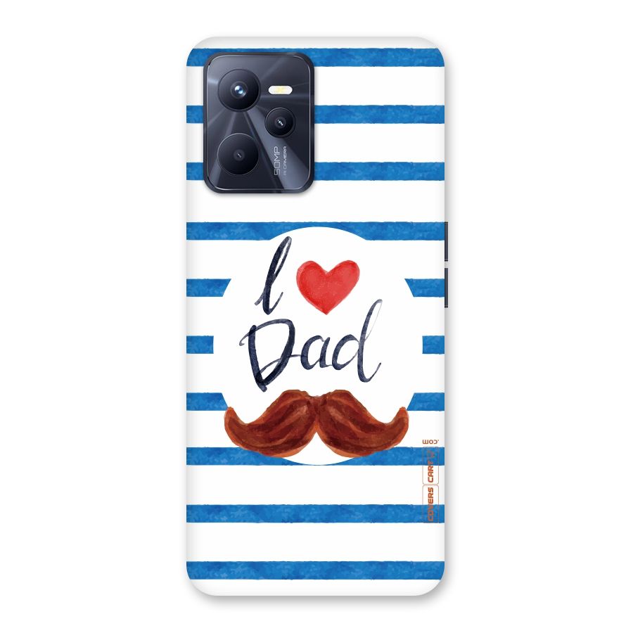 I Love Dad Back Case for Realme C35