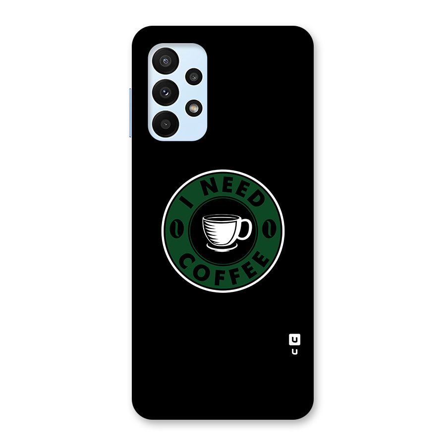 I Need Coffee Classic Back Case for Galaxy A23