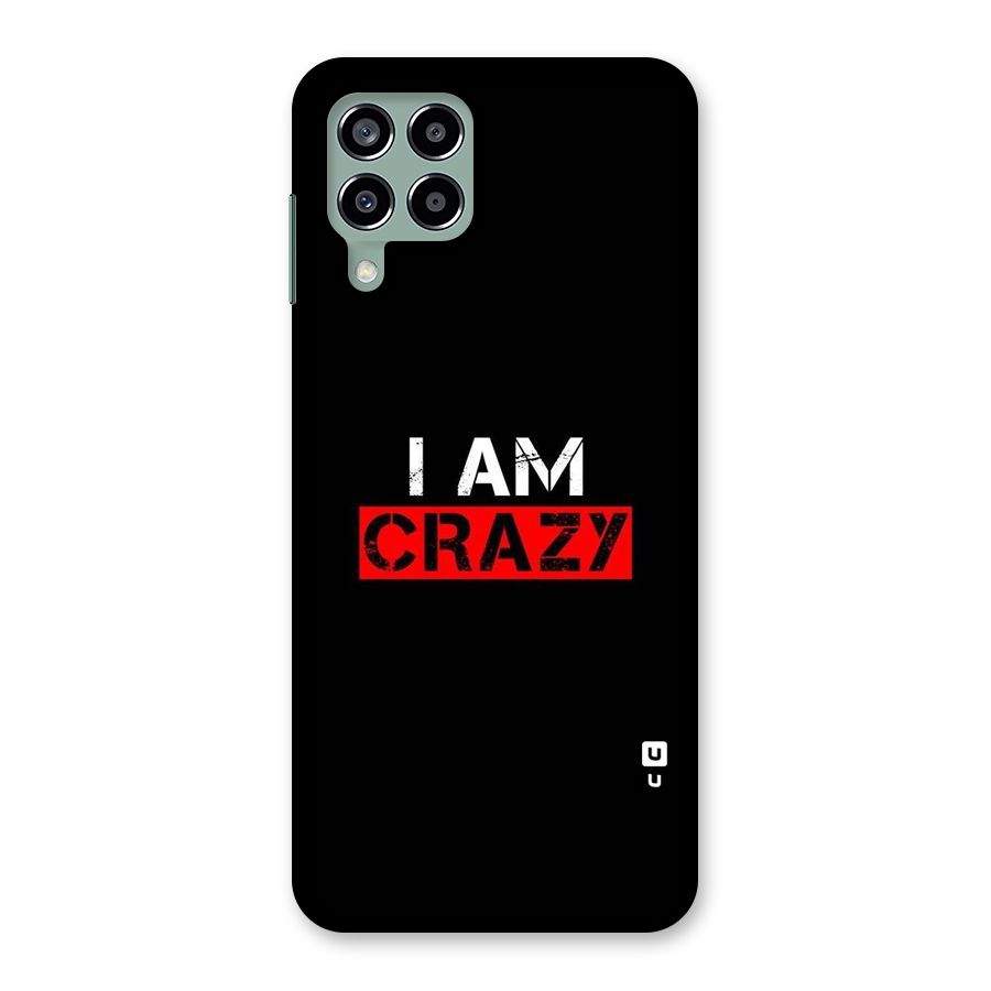 I am Crazy Back Case for Galaxy M33