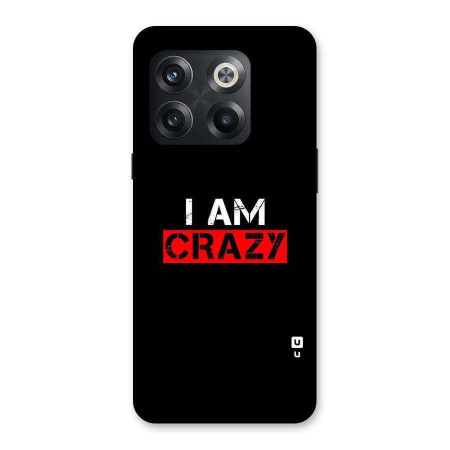 I am Crazy Back Case for OnePlus 10T