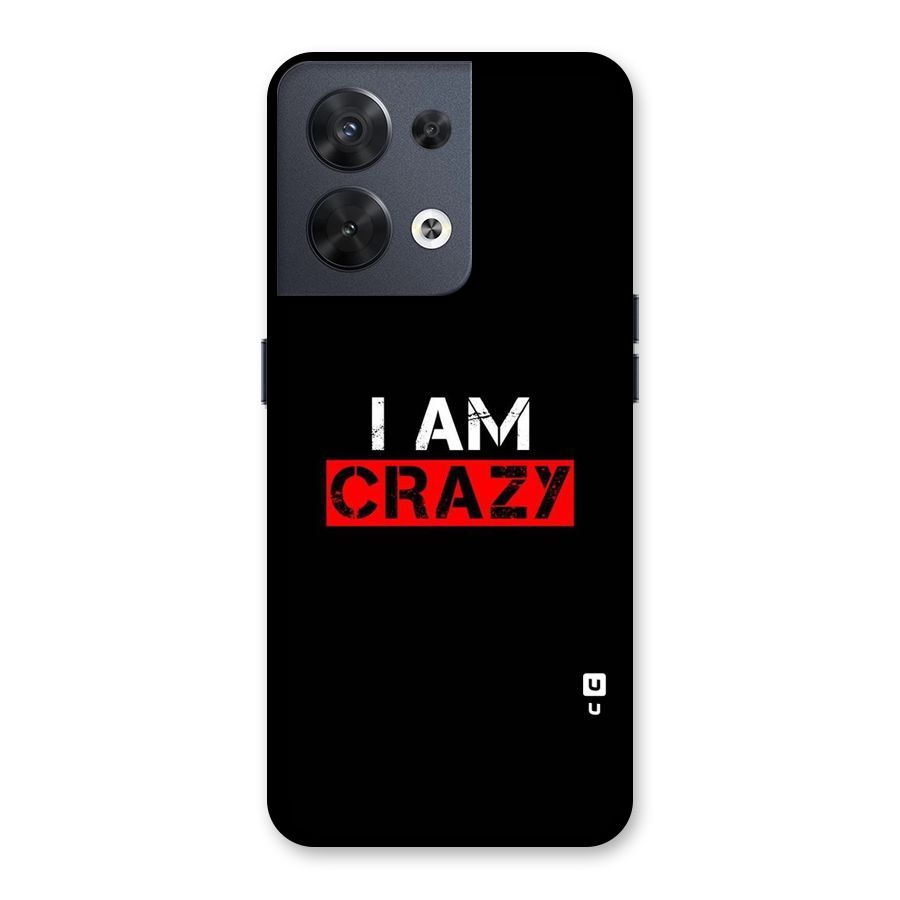 I am Crazy Back Case for Oppo Reno8 5G