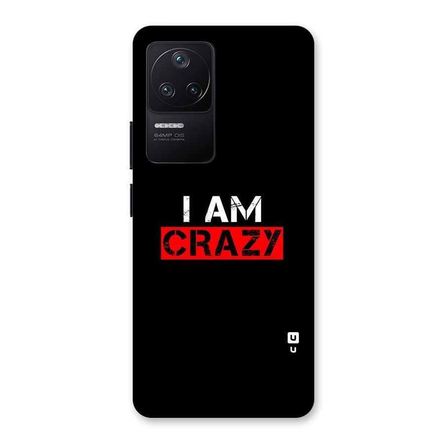 I am Crazy Back Case for Poco F4 5G