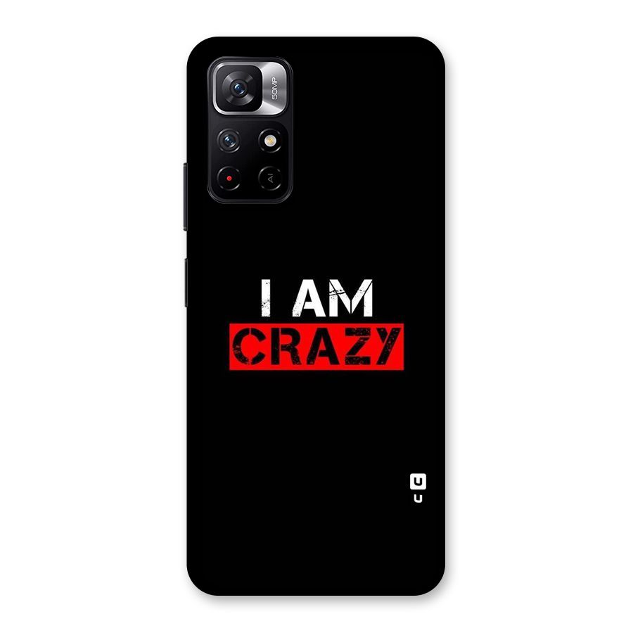 I am Crazy Back Case for Redmi Note 11T 5G