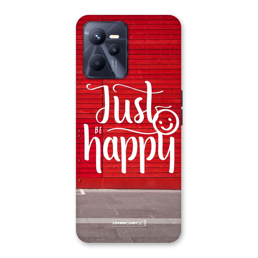 Just Be Happy Back Case for Realme C35