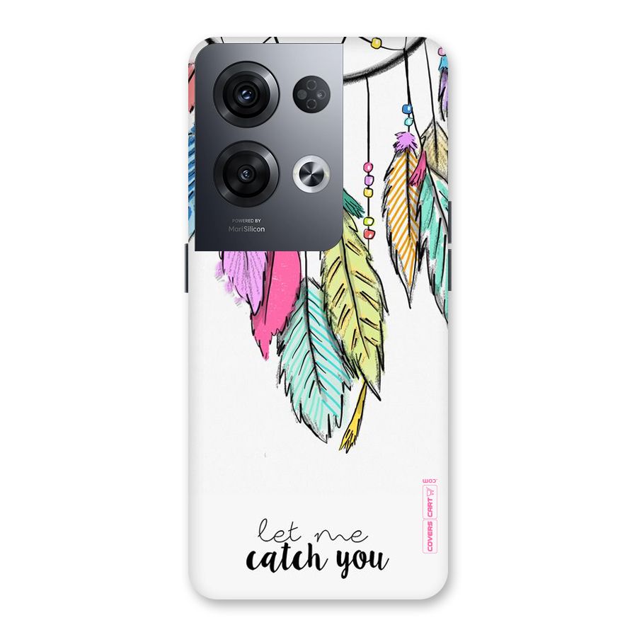Let Me Catch You Back Case for Oppo Reno8 Pro 5G