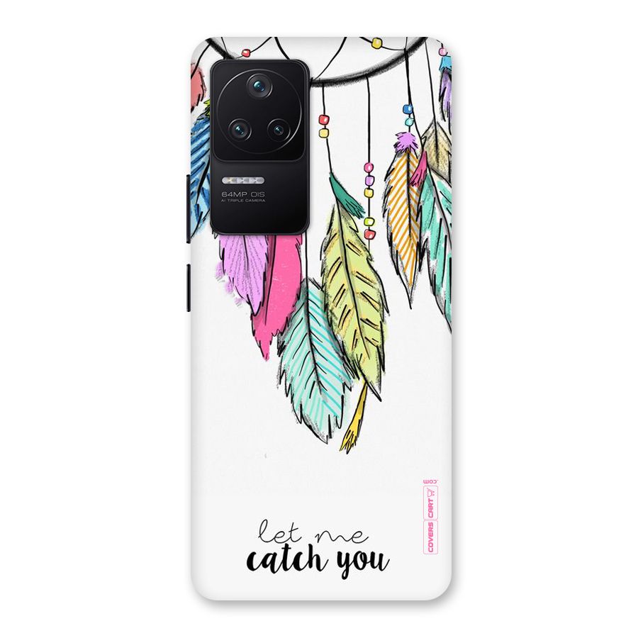 Let Me Catch You Back Case for Poco F4 5G
