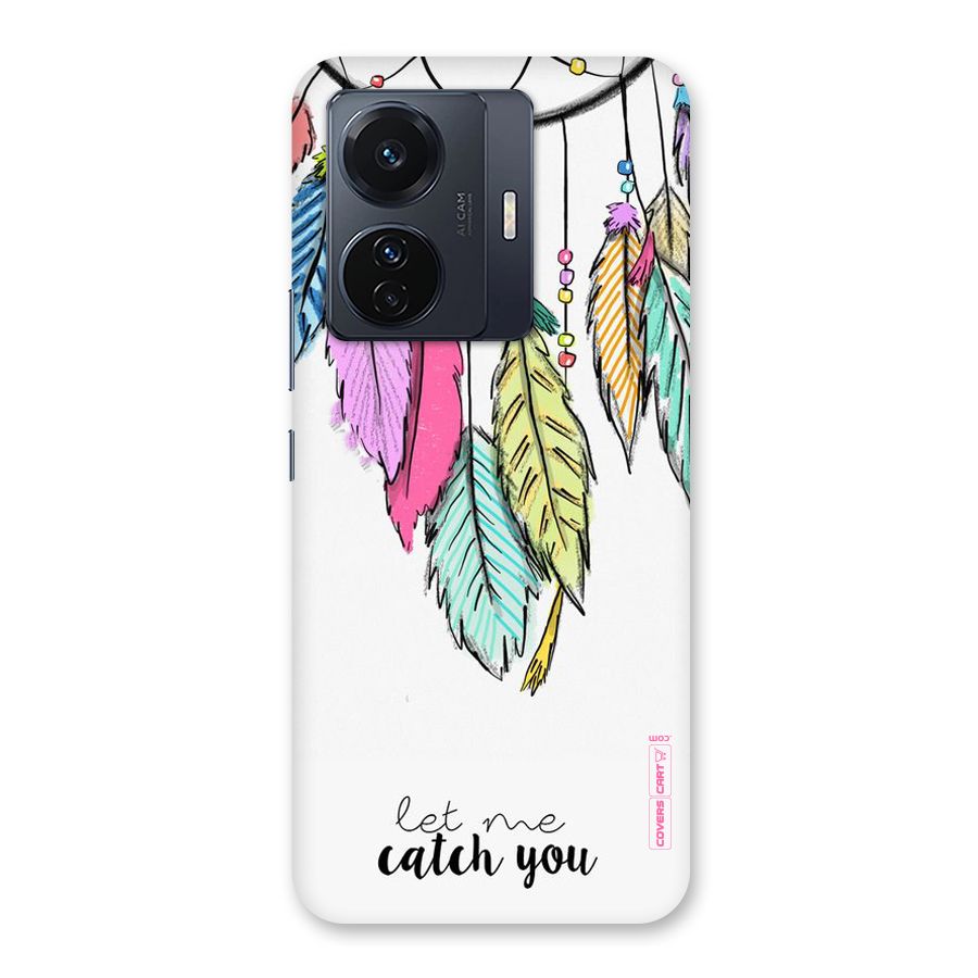 Let Me Catch You Back Case for Vivo T1 Pro